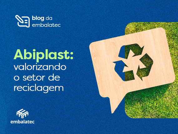 Abiplast: valorizando o setor de reciclagem